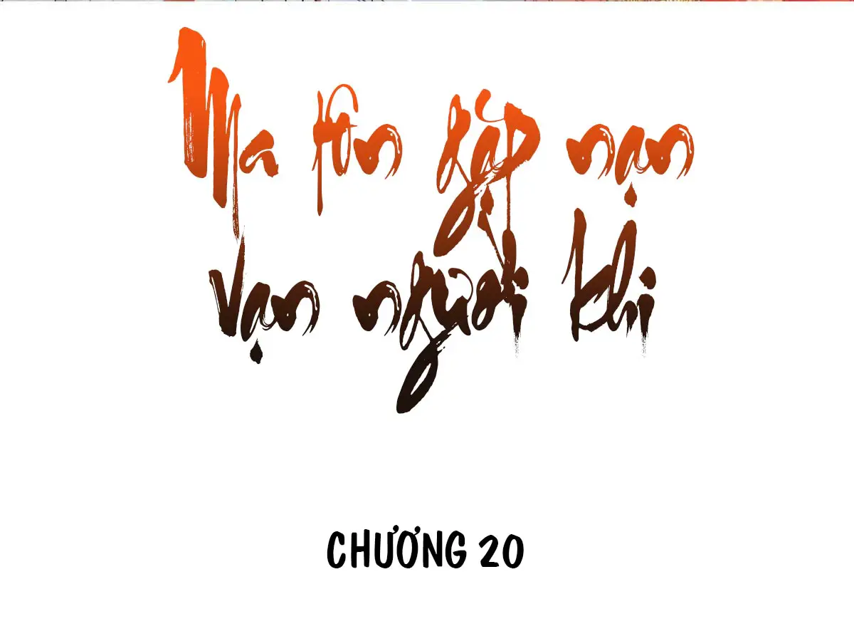 ma-ton-gap-nan-van-nguoi-khi-chap-20-2